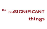theinsignificanthings_peq.jpg
